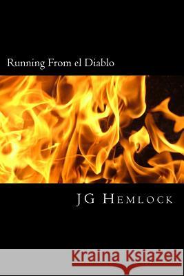 Running From el Diablo: Based on a True Story of Domestic Abuse Hemlock, J. G. 9781505464474 Createspace - książka