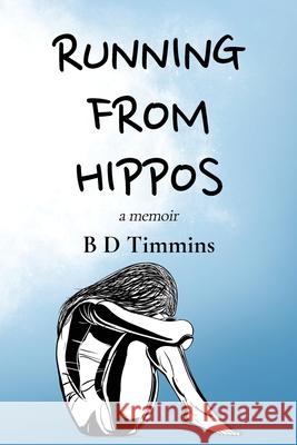 Running From Hippos: A Memoir B D Timmins 9781800942264 Michael Terence Publishing - książka