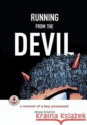 Running from the Devil: A memoir of a boy possessed (Graphic Novel) Steve Kissing, Jim Jiminez, Charles Santino 9781911243779 Markosia Enterprises Ltd - książka