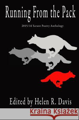 Running from the Pack: 2015/16 Savant Poetry Anthology Helen R. Davis Kelsea Kennedy C. P. Little 9780996325554 Savant Books & Publications LLC - książka