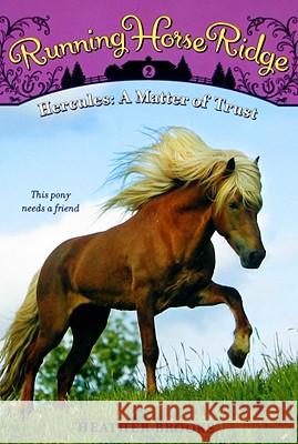 Running Horse Ridge #2: Hercules: A Matter of Trust Heather Brooks 9780061429811 HarperTrophy - książka