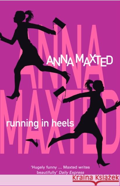 Running In Heels Anna Maxted 9780099410195 ARROW BOOKS LTD - książka