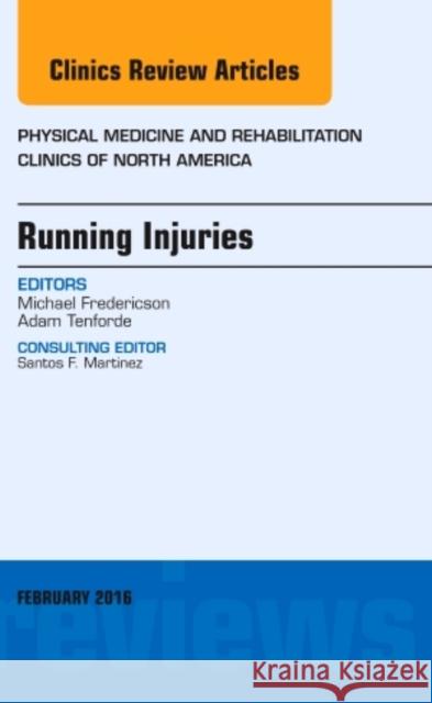 Running Injuries, an Issue of Physical Medicine and Rehabili Michael Fredericson 9780323417105 Elsevier Health Sciences - książka