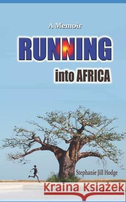 Running into Africa Patricia Frey Christina Maynard Nicole Bokat 9781792963216 Independently Published - książka
