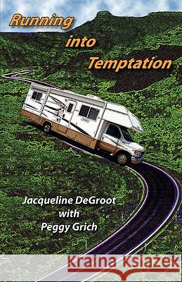 Running Into Temptation Jacqueline DeGroot Peggy Grich 9781424310210 October Publishing Services - książka