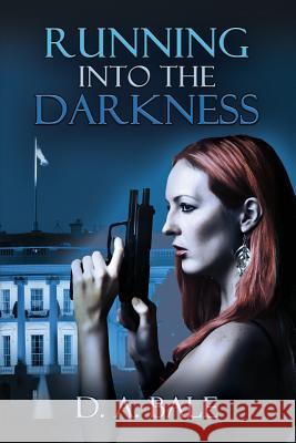 Running into the Darkness Bale, D. A. 9781495975424 Createspace - książka