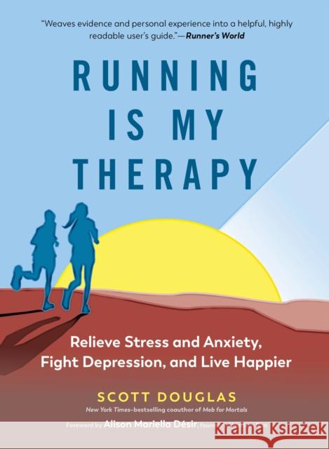 Running Is My Therapy: Relieve Stress and Anxiety, Fight Depression, and Live Happier Scott Douglas 9781615195817 Experiment - książka