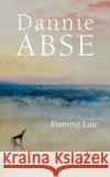 Running Late Dannie Abse 9781786331007 Cornerstone