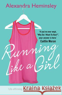 Running Like a Girl Alexandra Heminsley 9780099558958 Cornerstone - książka