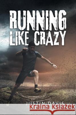 Running Like Crazy Justin Davis 9781663236340 iUniverse - książka