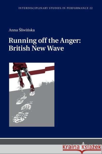 Running Off the Anger: British New Wave Kocur, Miroslaw 9783631791219 Peter Lang AG - książka