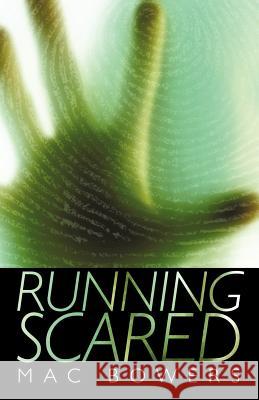 Running Scared Mac Bowers 9781462083800 iUniverse.com - książka