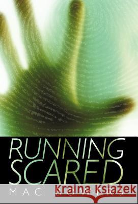 Running Scared Mac Bowers 9781462083824 iUniverse.com - książka