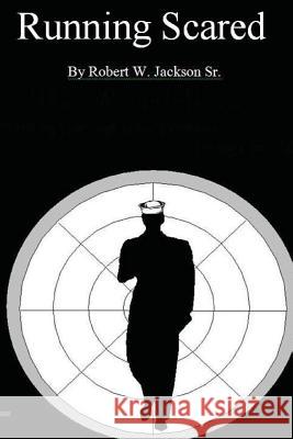 Running Scared: A Whistleblower's Story MR Robert William Jackso 9781496035868 Createspace - książka