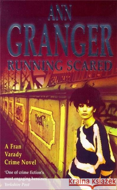 Running Scared (Fran Varady 3): A London mystery of murder and intrigue Ann Granger 9780747255772 HEADLINE PUBLISHING GROUP - książka