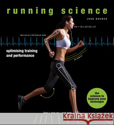Running Science: Optimizing Training and Performance John Brewer 9780226223995 University of Chicago Press - książka