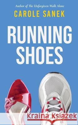 Running Shoes Carole Sanek 9781965971260 Gwn Publishing, LLC - książka