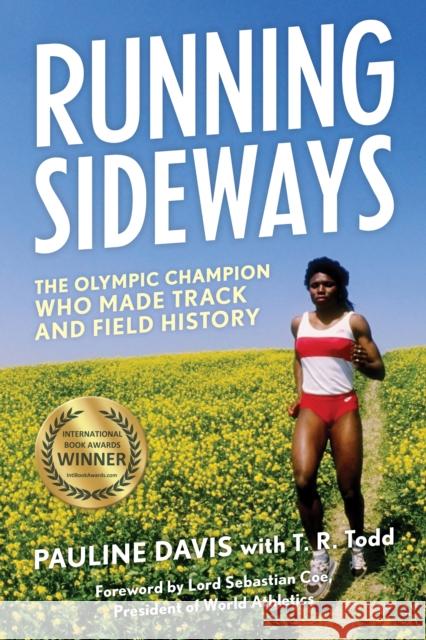 Running Sideways: The Olympic Champion Who Made Track and Field History Pauline Davis T. R. Todd Sebastian Coe 9781538192542 Rowman & Littlefield Publishers - książka