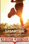 Running Smarter: 21 Running Habits For Faster Times And Fewer Injuries Collins, Von 9781091383012 Independently Published