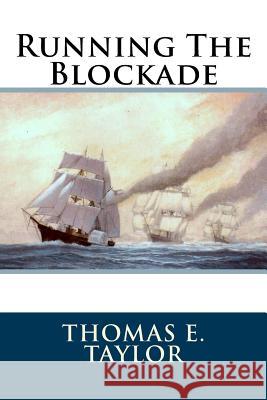 Running The Blockade Taylor, Thomas E. 9781537004518 Createspace Independent Publishing Platform - książka