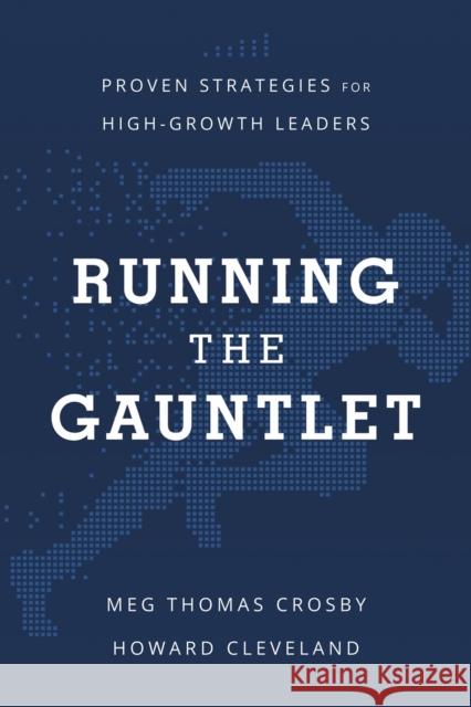 Running the Gauntlet: Proven Strategies for High-Growth Leaders Howard Cleveland 9781639090563 Inc. Original - książka
