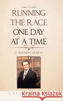 Running the Race One Day at a Time: A Testimony of Faith Boris Jeremenko 9781663201379 iUniverse - książka