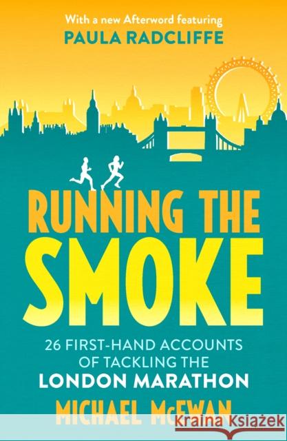 Running the Smoke: 26 First-Hand Accounts of Tackling the London Marathon Michael McEwan 9781913759131 Birlinn General - książka