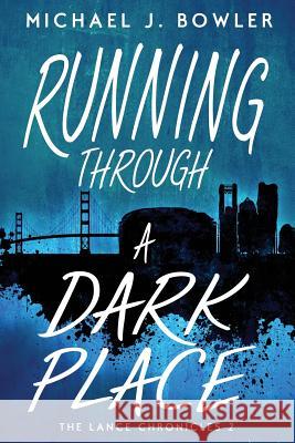 Running Through A Dark Place Bowler, Michael J. 9780990306306 Self - książka