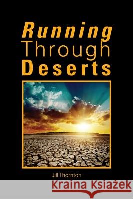 Running Through Deserts Jill Thornton 9781494228880 Createspace - książka