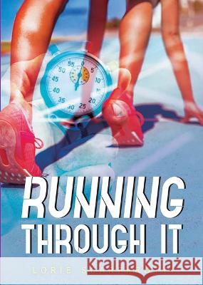 Running Through It Lorie Scarfarotti 9780889956681 Red Deer Press - książka