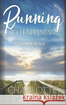Running to Happiness Charlotte Golding 9798807811103 Independently Published - książka