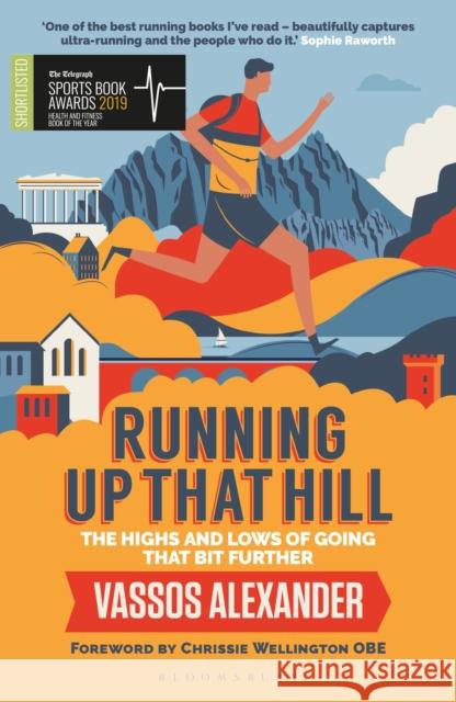 Running Up That Hill: The highs and lows of going that bit further Vassos Alexander 9781472947956 Bloomsbury Publishing PLC - książka