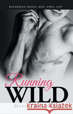 Running Wild: More Than Scars Katherine Fries 9781973696933 WestBow Press - książka