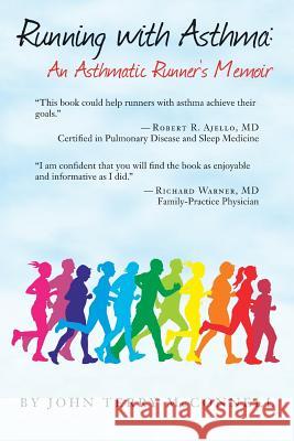 Running with Asthma: An Asthmatic Runner's Memoir John Terry McConnell 9781512151640 Createspace Independent Publishing Platform - książka