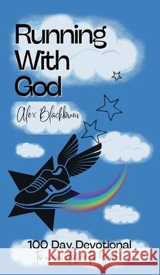 Running With God: 100 Day Devotional Alex Blackburn 9780578394459 Alex Blackburn - książka