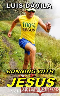 Running with Jesus Luis Dávila 9781731021502 Independently Published - książka