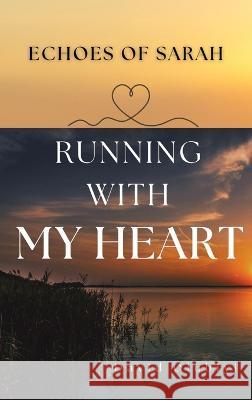 Running With My Heart: Echoes of sarah David Olubiyi   9781998082049 Dabim Support Services Inc - książka