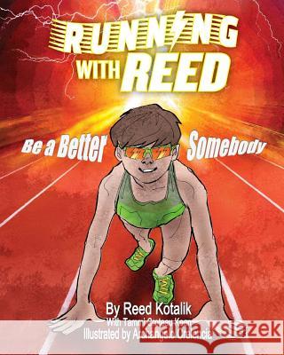 Running with Reed: Be a Better Somebody Tammi Croteau Keen Archangelo Crelencia Reed Kotalik 9781793117809 Independently Published - książka