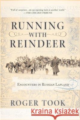 Running with Reindeer: Encounters in Russian Lapland Roger Took 9780813343006 Westview Press - książka