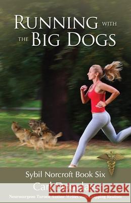 Running With The Big Dogs Carl Douglass 9781594335297 Publication Consultants - książka