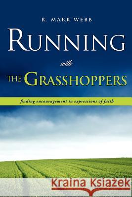 Running with the Grasshoppers R Mark Webb 9781613798300 Xulon Press - książka