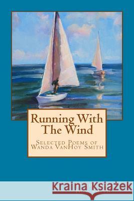 Running With The Wind: Selected Poems of Wanda Van Hoy Smith Shepardson, Daniel 9781517008055 Createspace - książka