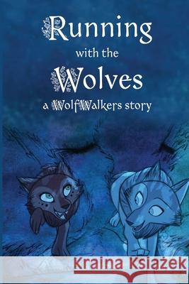 Running with the Wolves Calee M. Lee Cartoon Saloon 9781532431838 Xist Publishing - książka