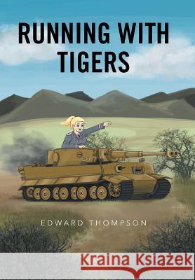 Running with Tigers Edward Thompson 9781524574925 Xlibris - książka