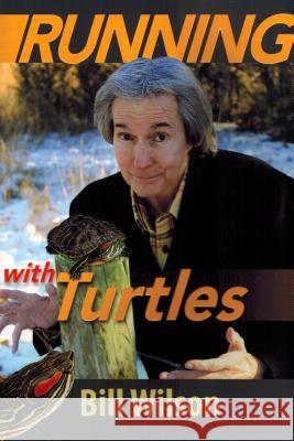 Running with Turtles Bill Wilson 9780615943169 Elevate Entertainment & Metro World Child - książka