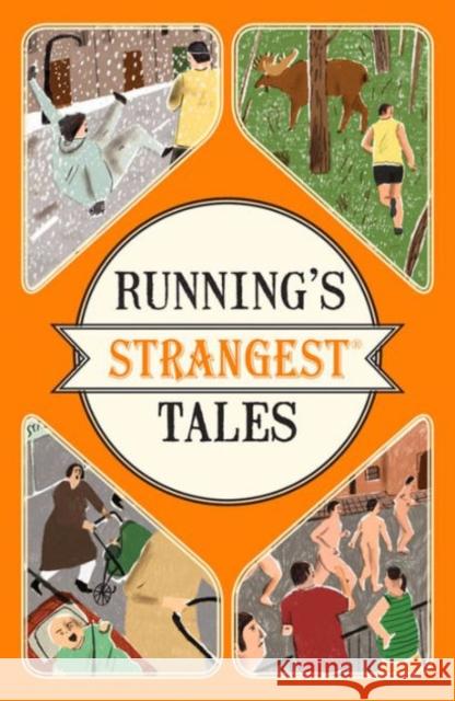 Running's Strangest Tales: Extraordinary but True Tales from Over Five Centuries of Running Iain Spragg 9781910232927 Pavilion Books - książka