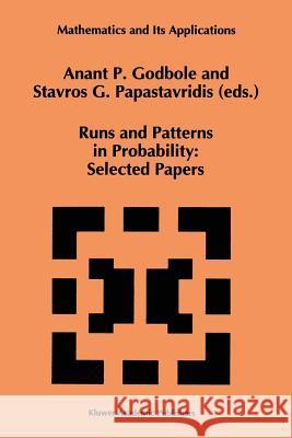 Runs and Patterns in Probability: Selected Papers: Selected Papers Godbole, Anant P. 9781461336372 Springer - książka