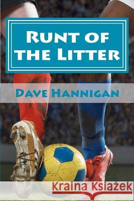 Runt of the Litter Dave Hannigan 9781481029896 Createspace - książka