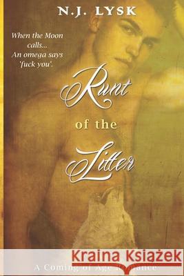 Runt of the Litter: An Alpha/omega Reverse Romance N J Lysk 9781086524703 Independently Published - książka