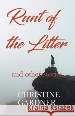 Runt of the Litter and Other Stories Christine Gardner 9781393685739 Draft2digital - książka